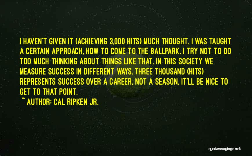 Cal Ripken Jr. Quotes 1685623