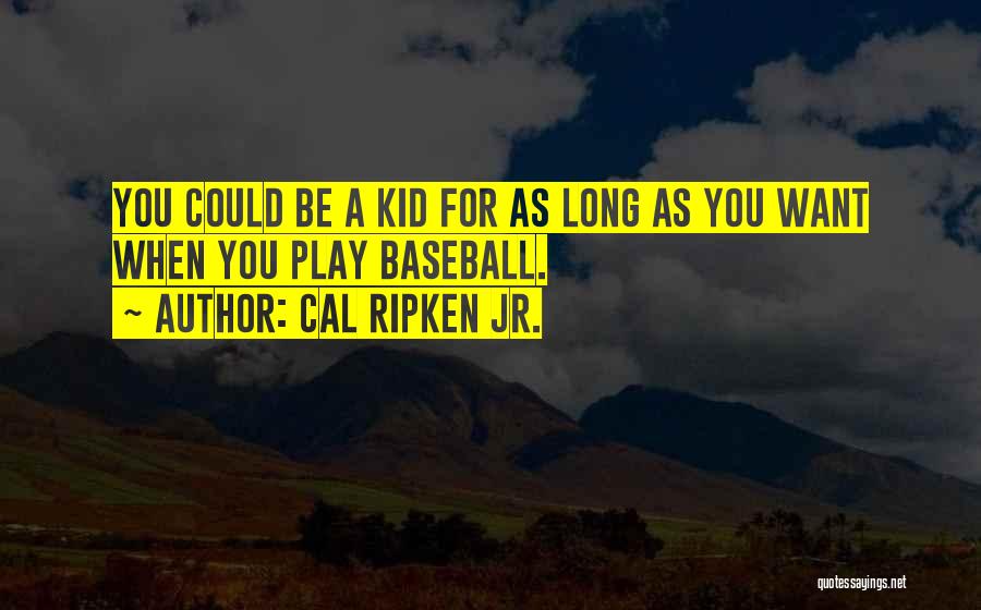 Cal Ripken Jr. Quotes 1797485