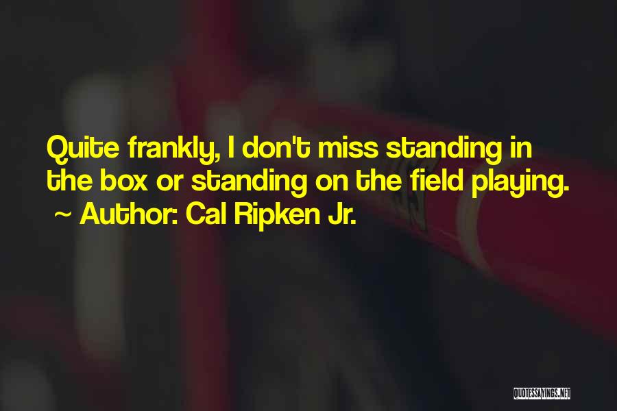 Cal Ripken Jr. Quotes 647751