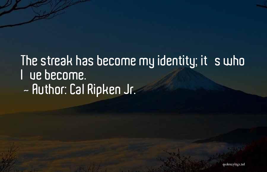 Cal Ripken Jr. Quotes 918726