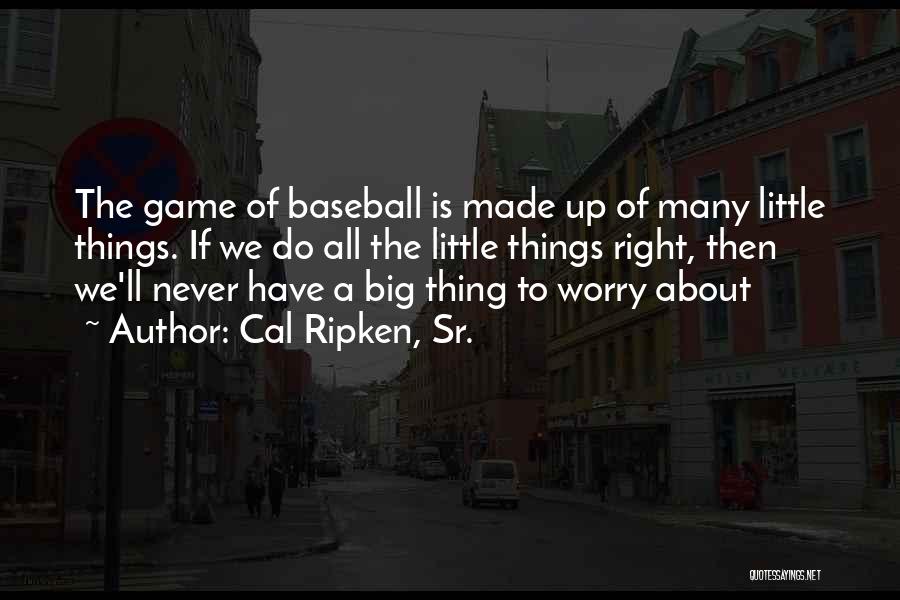 Cal Ripken, Sr. Quotes 1523135