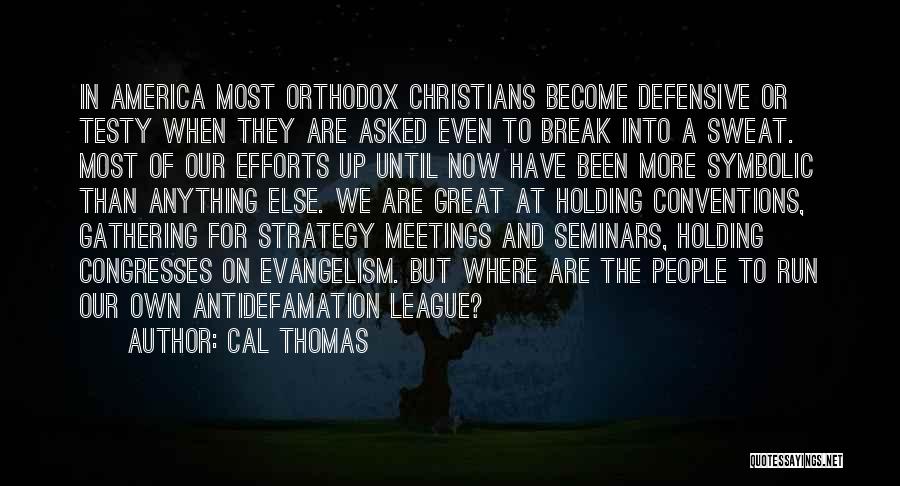 Cal Thomas Quotes 1751628