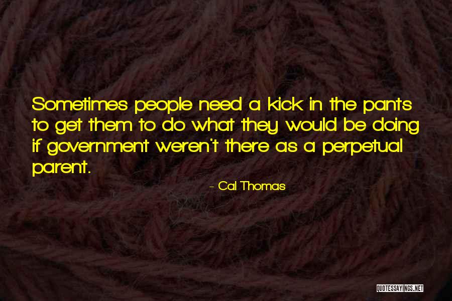 Cal Thomas Quotes 454871