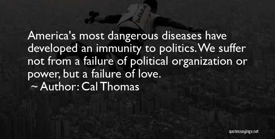 Cal Thomas Quotes 706098