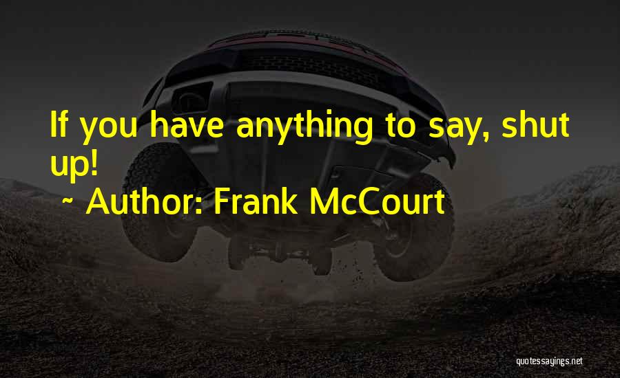 Cala Lilly Quotes By Frank McCourt