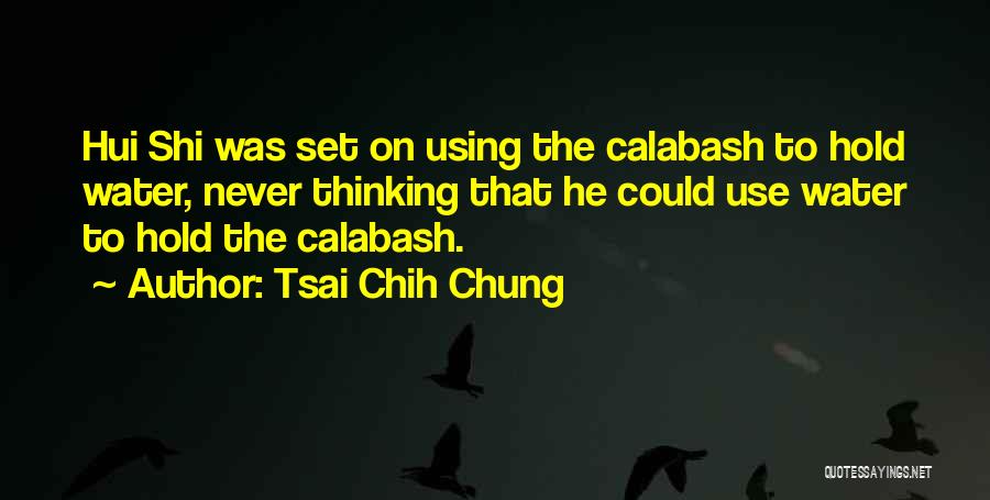 Calabash Quotes By Tsai Chih Chung