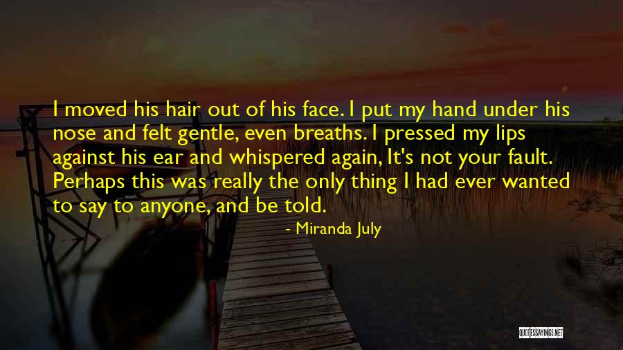 Calafrios Noturnos Quotes By Miranda July Calafrios Noturnos Quotes By Miranda July