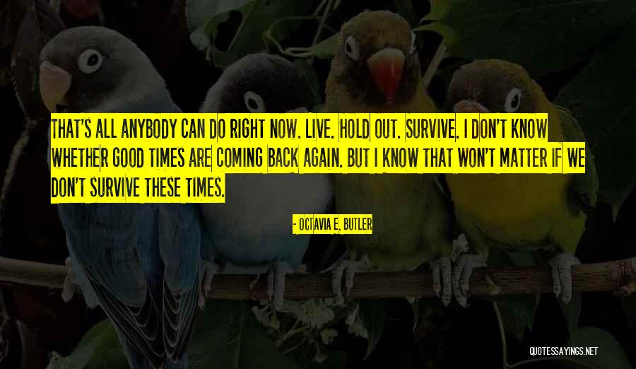 Calafrios Noturnos Quotes By Octavia E. Butler Calafrios Noturnos Quotes By Octavia E. Butler