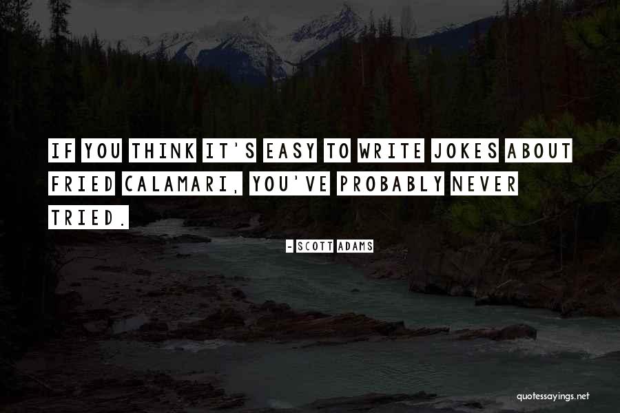 Calamari Quotes By Scott Adams