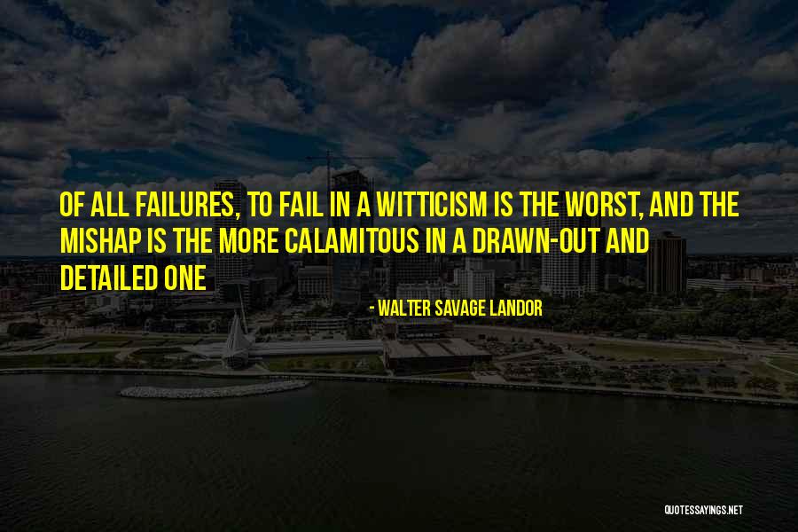 Calamitous 7 Quotes By Walter Savage Landor Calamitous 7 Quotes By Walter Savage Landor