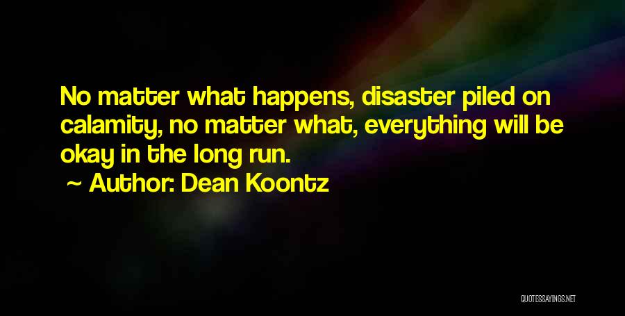 Calamity Disaster Quotes By Dean Koontz