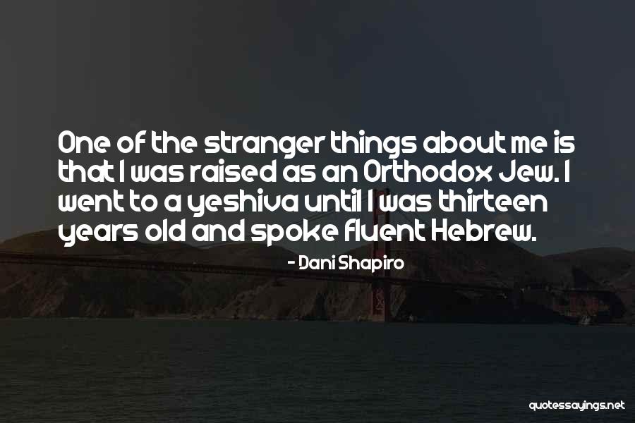 Calandrinia Quotes By Dani Shapiro Calandrinia Quotes By Dani Shapiro
