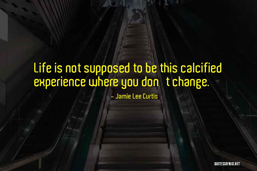 Calcified Quotes By Jamie Lee Curtis Calcified Quotes By Jamie Lee Curtis