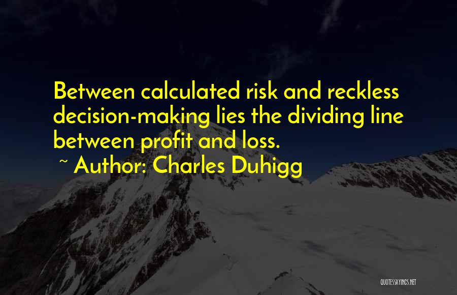 Calculated Risk Quotes By Charles Duhigg