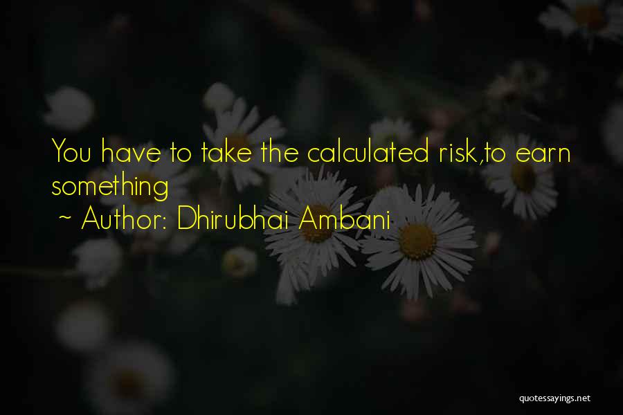 Calculated Risk Quotes By Dhirubhai Ambani