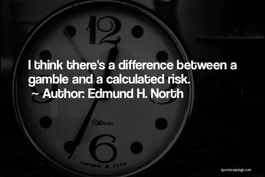 Calculated Risk Quotes By Edmund H. North