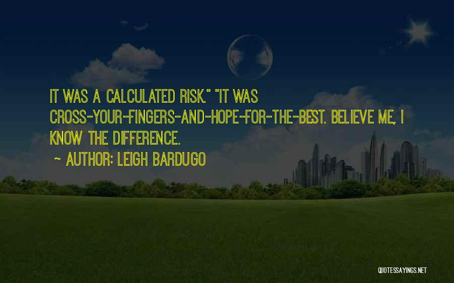 Calculated Risk Quotes By Leigh Bardugo