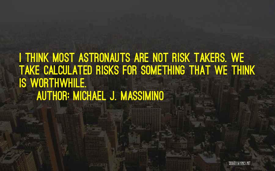 Calculated Risk Quotes By Michael J. Massimino