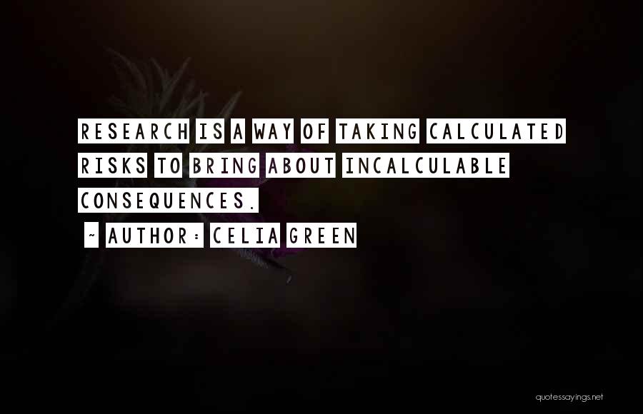 Calculated Risks Quotes By Celia Green