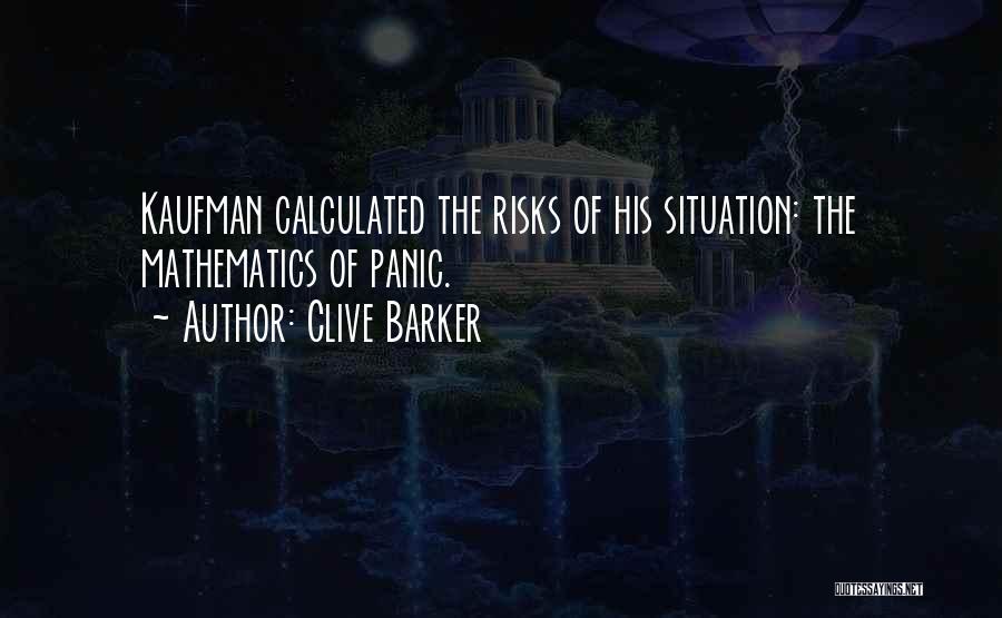 Calculated Risks Quotes By Clive Barker