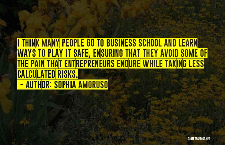 Calculated Risks Quotes By Sophia Amoruso