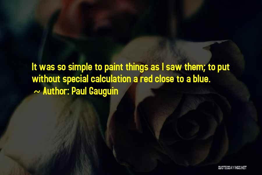 Calculation Quotes By Paul Gauguin