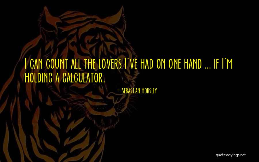 Calculator Quotes By Sebastian Horsley