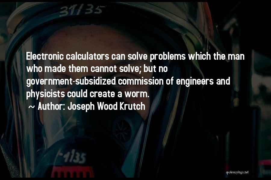 Calculators Quotes By Joseph Wood Krutch