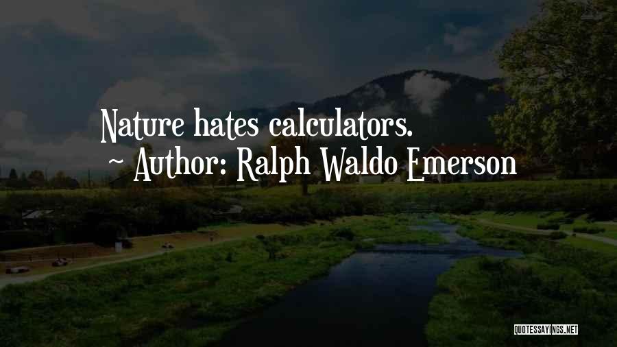 Calculators Quotes By Ralph Waldo Emerson