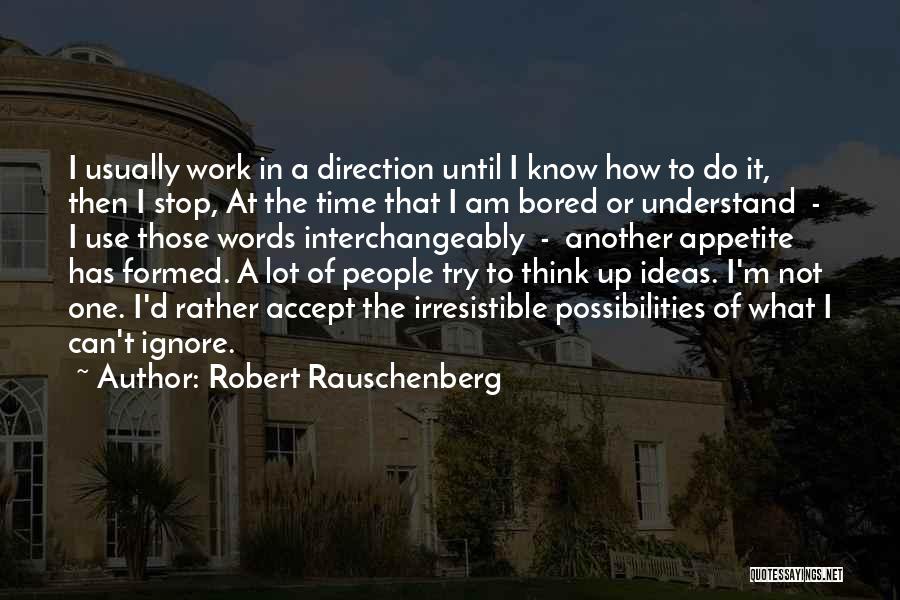 Calculos Quotes By Robert Rauschenberg