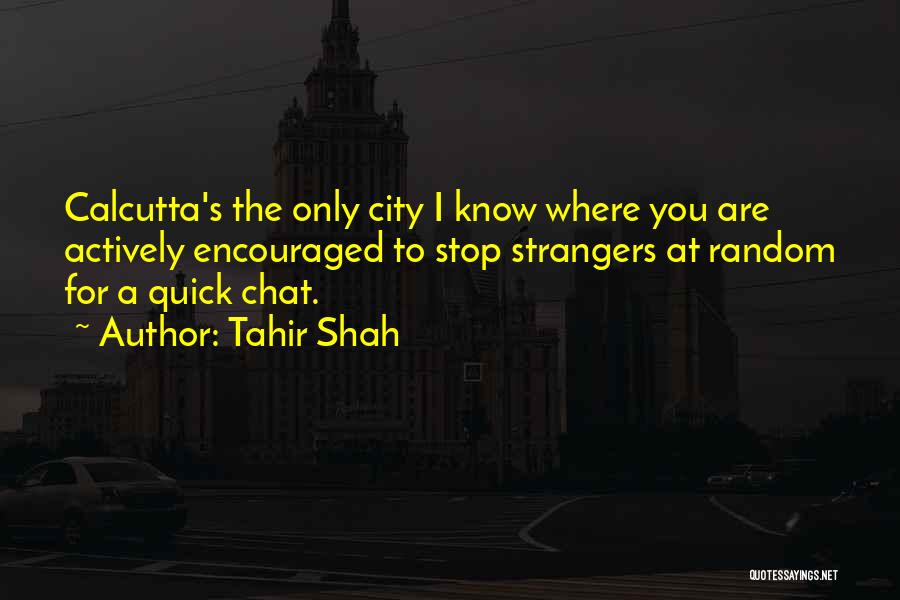 Calcutta Quotes By Tahir Shah