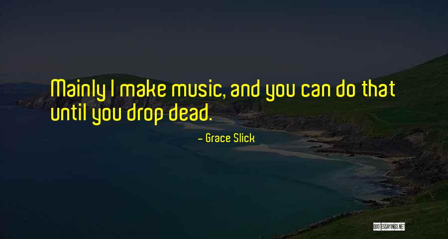 Caldaniccia Quotes By Grace Slick Caldaniccia Quotes By Grace Slick
