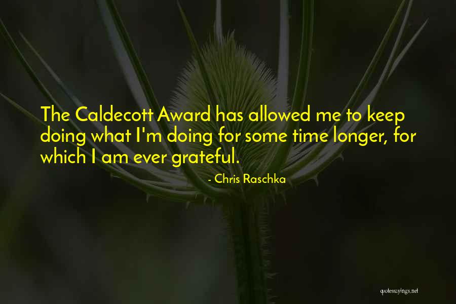 Caldecott Award Quotes By Chris Raschka