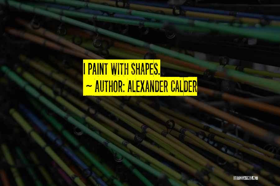 Calder Quotes By Alexander Calder