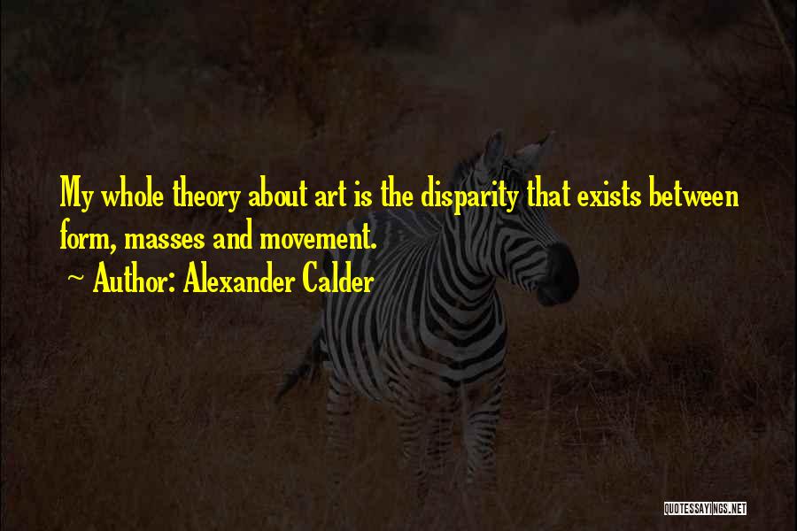 Calder Quotes By Alexander Calder