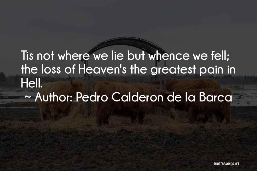 Calderon Quotes By Pedro Calderon De La Barca