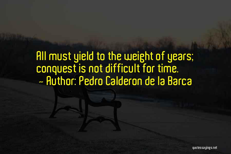 Calderon Quotes By Pedro Calderon De La Barca