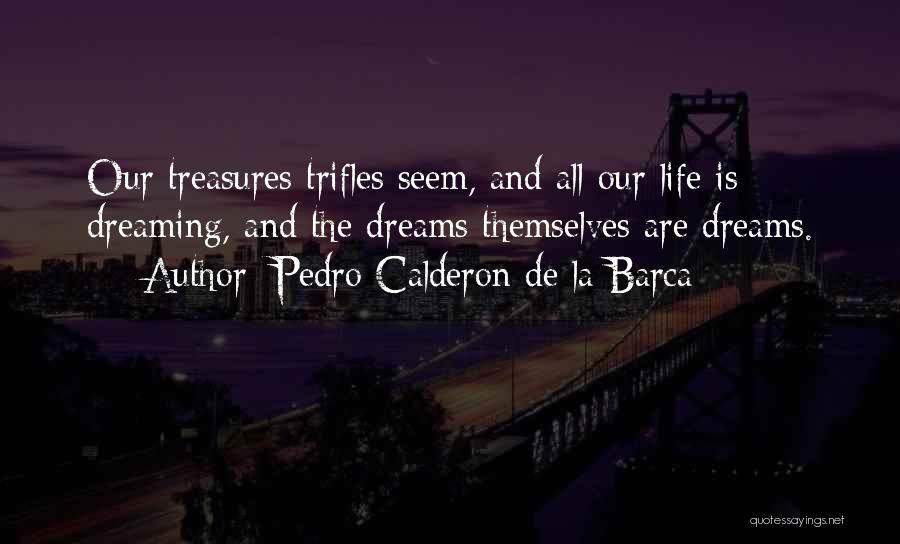 Calderon Quotes By Pedro Calderon De La Barca