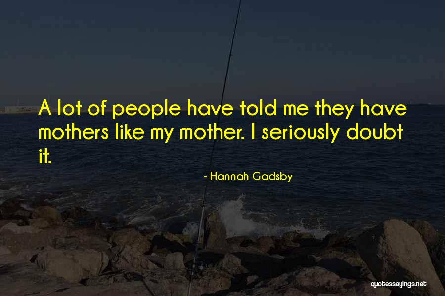 Caldonia Quotes By Hannah Gadsby Caldonia Quotes By Hannah Gadsby