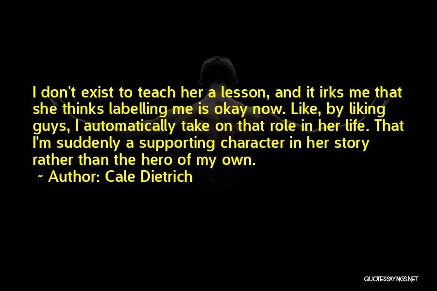 Cale Dietrich Quotes 2203570