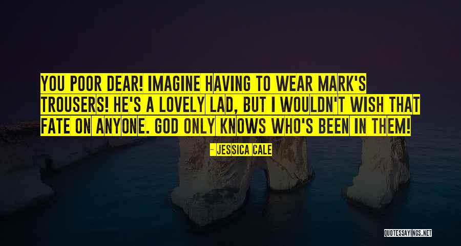 Cale Quotes By Jessica Cale Cale Quotes By Jessica Cale