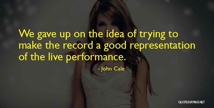 Cale Quotes By John Cale Cale Quotes By John Cale