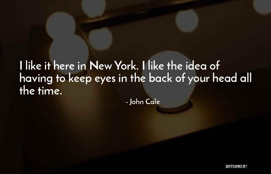 Cale Quotes By John Cale Cale Quotes By John Cale