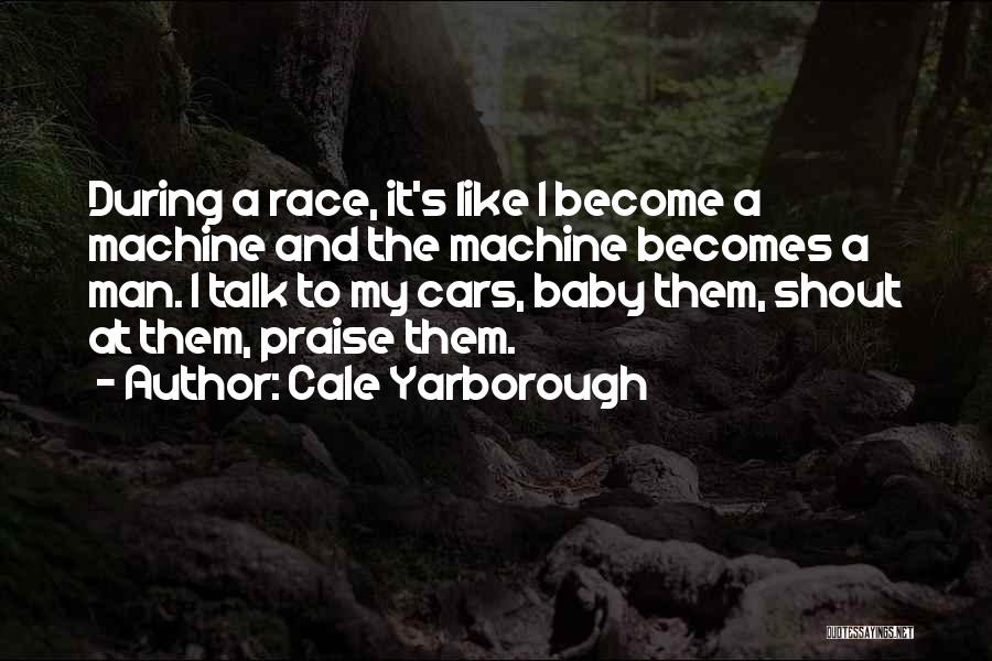 Cale Yarborough Quotes 1393120