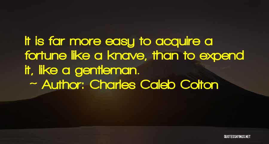 Caleb Colton Quotes By Charles Caleb Colton