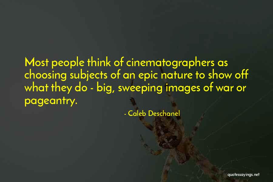Caleb Deschanel Quotes 1611794 Caleb Deschanel Quotes 1611794