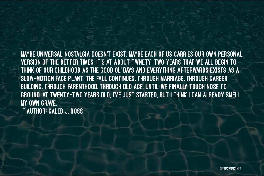 Caleb J. Ross Quotes 633873