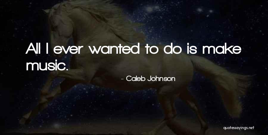 Caleb Johnson Quotes 462232