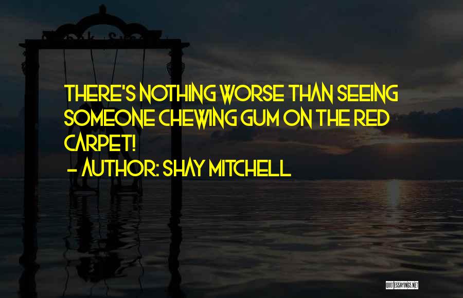 Calefaction System Quotes By Shay Mitchell