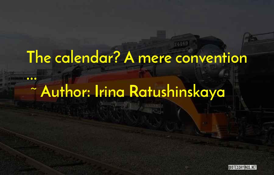 Calendars Quotes By Irina Ratushinskaya